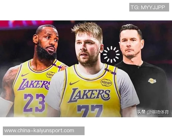 雷迪克谈东契奇与詹姆斯的影响力总冠军期待与目标随之而来